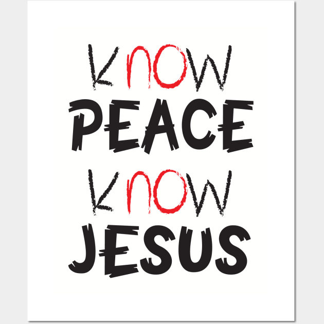 kNOw peace kNOw Jesus Wall Art by BSDesigns